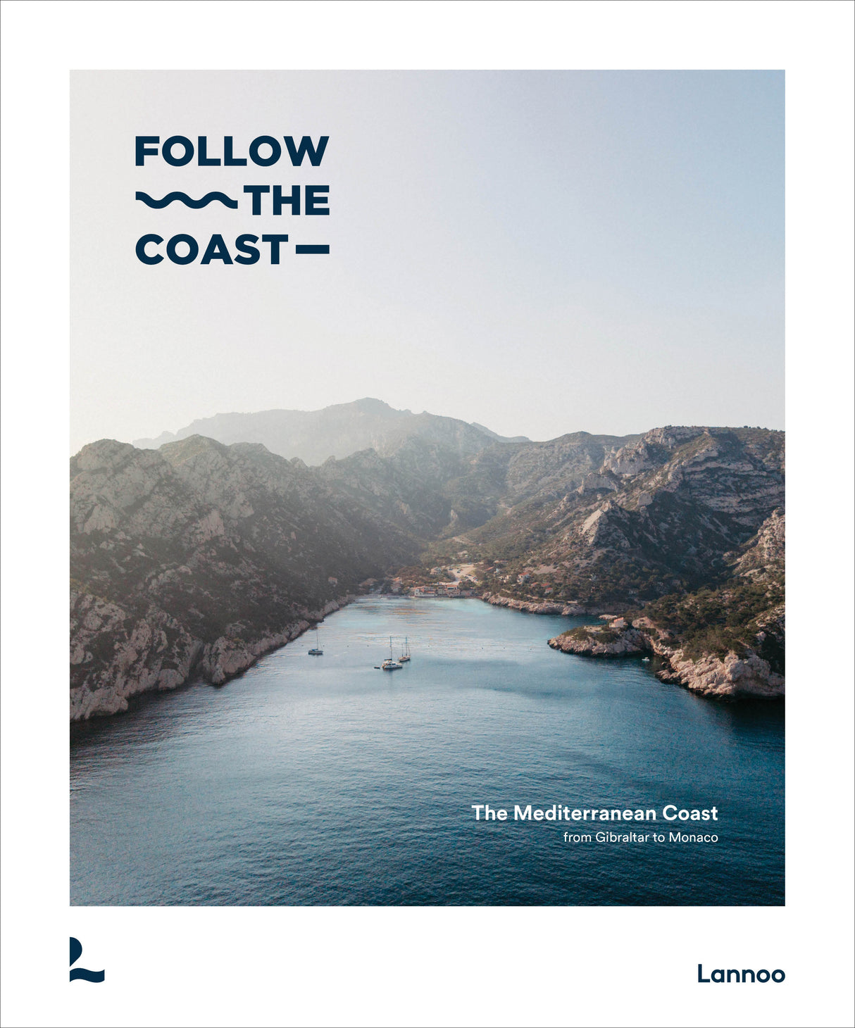 FOLLOW THE COAST - THE MEDITERRANEAN COAST
