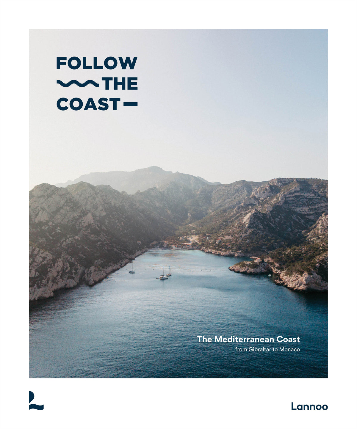FOLLOW THE COAST - THE MEDITERRANEAN COAST