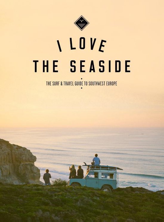 I LOVE THE SEASIDE - SOUTHWEST EUROPE